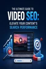 The Ultimate Guide to Video SEO